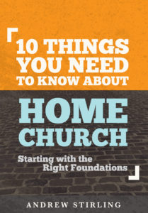 FREE eBook Download for Stirling Family Subscribers

10 Things You Need to Know About Home Church (Starting with the Right Foundations) by Andrew Stirling