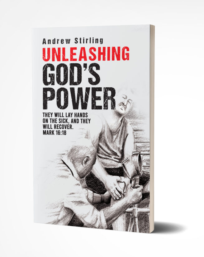 Unleashing God's Power by Andrew Stirling